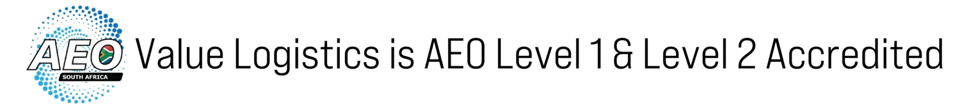Value Logistics Achieves Level 1 & Level 2 AEO Accreditation